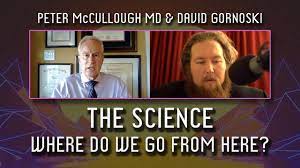 The Science: Peter McCullough MD, Where Do We Go From Here?