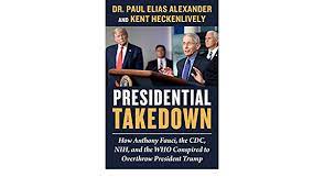 Dr. Paul Alexander on “Presidential Takedown,” Moderna and Pfizer Are Gaslighting You