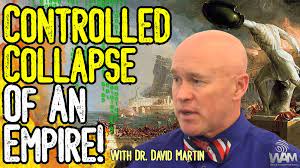 DR. DAVID MARTIN – CONTROLLED COLLAPSE OF AN EMPIRE! – THE CASHLESS TAKEOVER IS HERE!